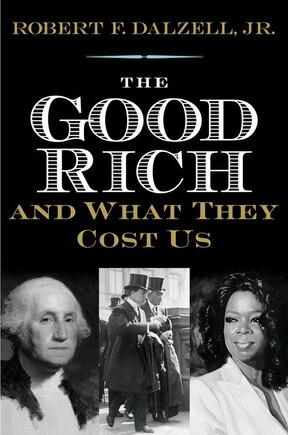 The Good Rich and What They Cost Us