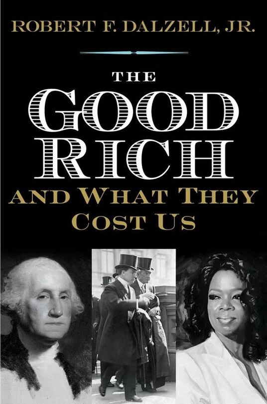 Front cover_The Good Rich and What They Cost Us