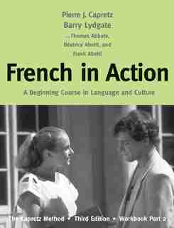 French In Action: A Beginning Course In Language And Culture: The Capretz Method, Workbook, Part 2 de Pierre J. Capretz