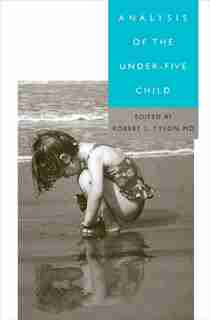Analysis of the Under-Five Child by Robert L. Tyson