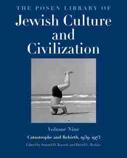 The Posen Library Of Jewish Culture And Civilization, Volume 9: Catastrophe And Rebirth, 1939-1973 by Samuel D. Kassow