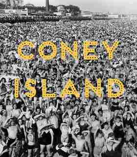 Coney Island: Visions Of An American Dreamland, 1861-2008 by Robin Jaffee Frank