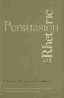 Persuasion And Rhetoric by Carlo Michelstaedter