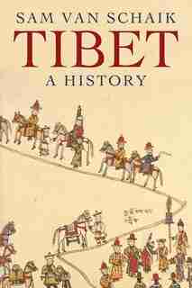 Tibet: A History by Sam van Schaik