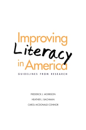 Improving Literacy In America: Guidelines From Research