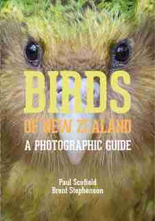 Birds Of New Zealand: A Photographic Guide by Paul Scofield