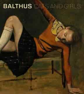 Balthus: Cats And Girls by Sabine Rewald