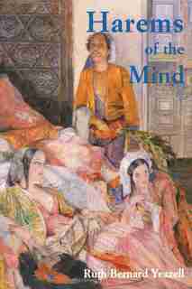 Harems Of The Mind: Passages Of Western Art And Literature by Ruth Bernard Yeazell