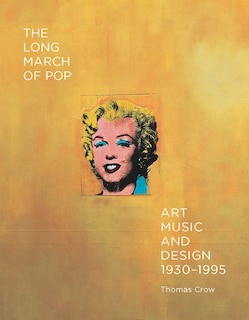 The Long March Of Pop: Art, Music, and Design, 1930–1995