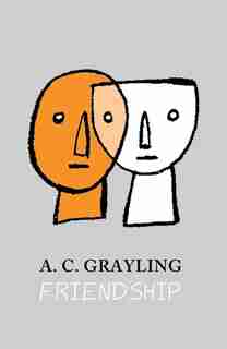 Friendship by A. C. Grayling