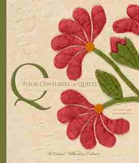 Four Centuries Of Quilts: The Colonial Williamsburg Collection by Linda Baumgarten