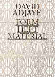 David Adjaye: Form, Heft, Material by Zoë Ryan