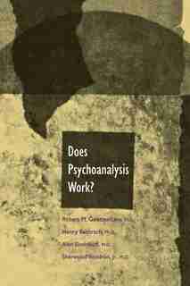 Does Psychoanalysis Work? by Robert Galatzer-Levy
