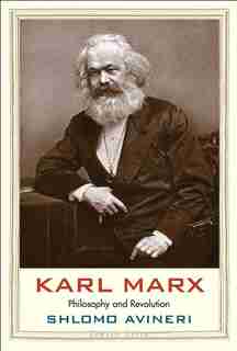 Karl Marx: Philosophy And Revolution by Shlomo Avineri