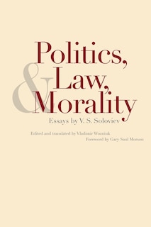 Politics, Law, And Morality: Essays By V.s. Soloviev