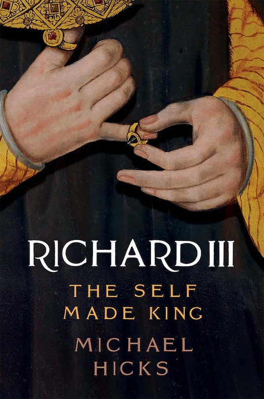 Richard Iii: The Self-made King