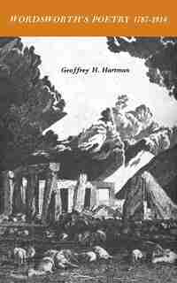 Wordsworth’s Poetry 1787-1814 by Geoffrey Hartman