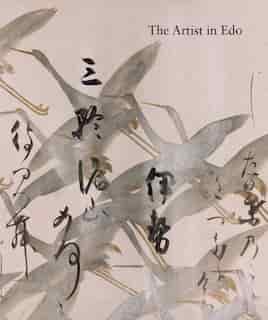 The Artist In Edo: Studies In The History Of Art, Vol. 80 by Yukio Lippit