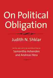 On Political Obligation by Judith N. Shklar