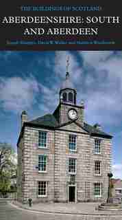 Aberdeenshire: South And Aberdeen by Joseph Sharples