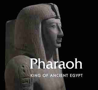 Pharaoh: King Of Ancient Egypt by Aude Semet