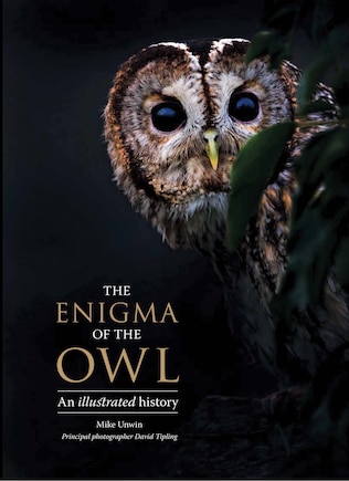 The Enigma of the Owl: An Illustrated Natural History