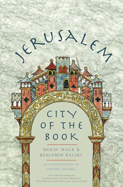 Jerusalem: City Of The Book by Merav Mack