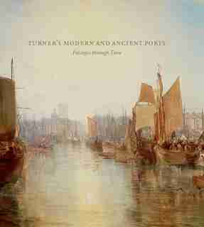 TURNERS MODERN & ANCT PORTS: Passages Through Time by Susan Grace Galassi