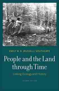 People And The Land Through Time: Linking Ecology And History by Emily W. B. (russell) Southgate