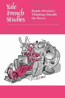 Yale French Studies, Number 131/132: Bande Dessinée: Thinking Outside The Boxes by Laurence Grove