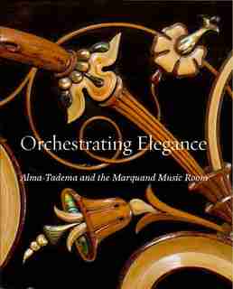 Orchestrating Elegance: Alma-tadema And The Marquand Music Room by Alexix Goodin
