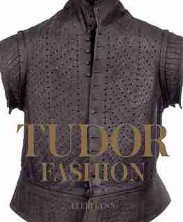 Tudor Fashion: Dress At Court by Eleri Lynn