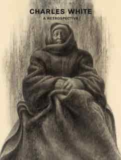 Charles White: A Retrospective by Sarah Kelly Oehler