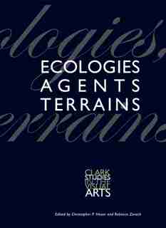 Ecologies, Agents, Terrains by Christopher P. Heuer