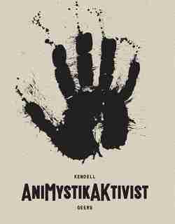 Animystikaktivist: Between Traditional And The Contemporary In African Art by Kendell Geers