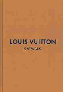 Louis Vuitton: The Complete Fashion Collections de Jo Ellison