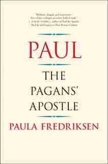 Paul: The Pagans' Apostle by Paula Fredriksen