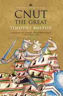 Cnut The Great by Timothy Bolton