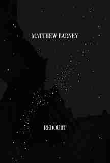 Matthew Barney: Redoubt by Pamela Franks