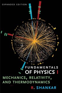 Fundamentals Of Physics I: Mechanics, Relativity, And Thermodynamics