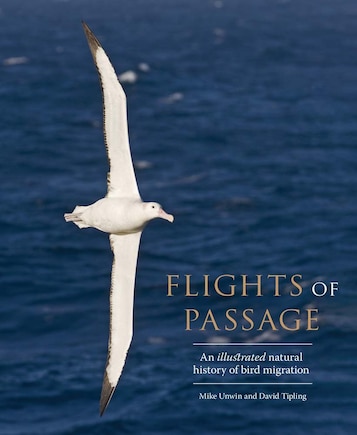 Flights Of Passage: An Illustrated Natural History Of Bird Migration