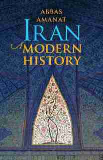 Iran: A Modern History by Abbas Amanat