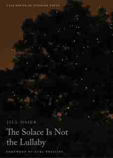 The Solace Is Not The Lullaby by Jill Osier
