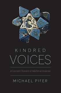 Kindred Voices: A Literary History Of Medieval Anatolia by Michael Pifer