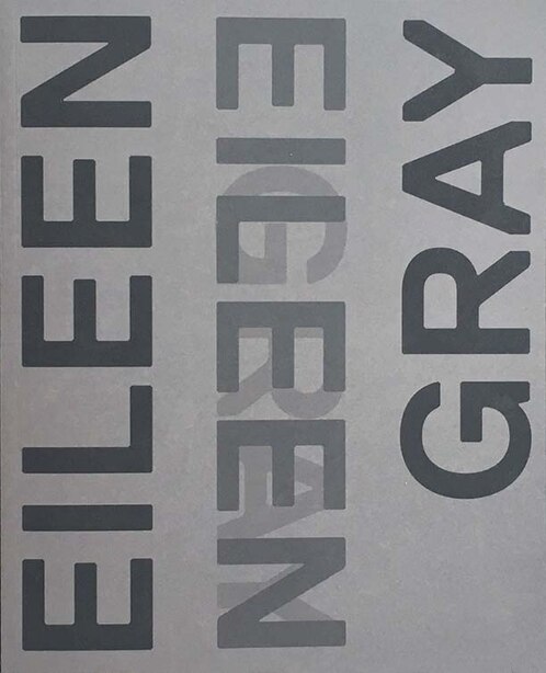 Eileen Gray, Designer And Architect by Cloe Pitiot