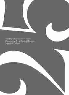 Bard Graduate Center At 25: Decorative Arts, Design History, Material Culture by Bard Graduate Center