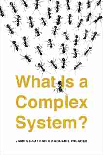 What Is A Complex System? by James Ladyman