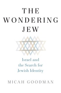 The Wondering Jew: Israel and the Search for Jewish Identity