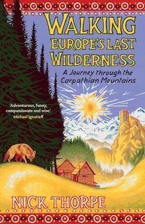 Front cover_Walking Europe's Last Wilderness