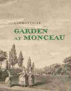 Garden At Monceau by Carmontelle Carmontelle